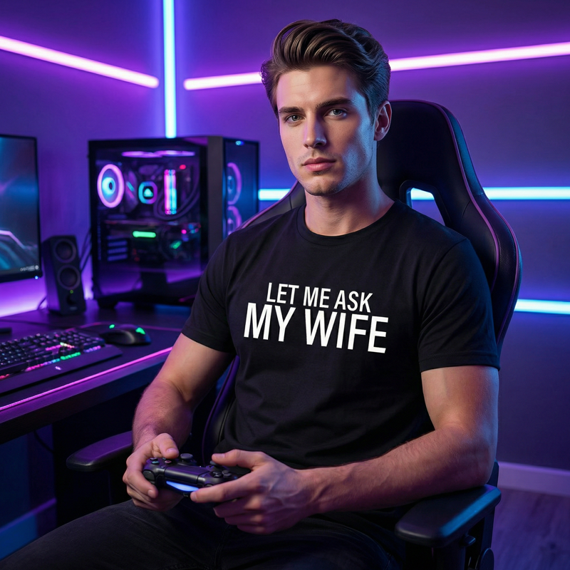 "Let Me Ask My Wife" - Lustiges Print-Shirt für Männer